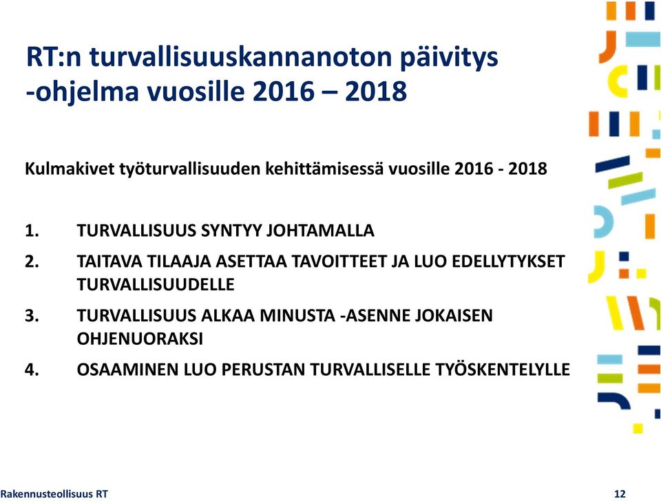 TAITAVA TILAAJA ASETTAA TAVOITTEET JA LUO EDELLYTYKSET TURVALLISUUDELLE 3.