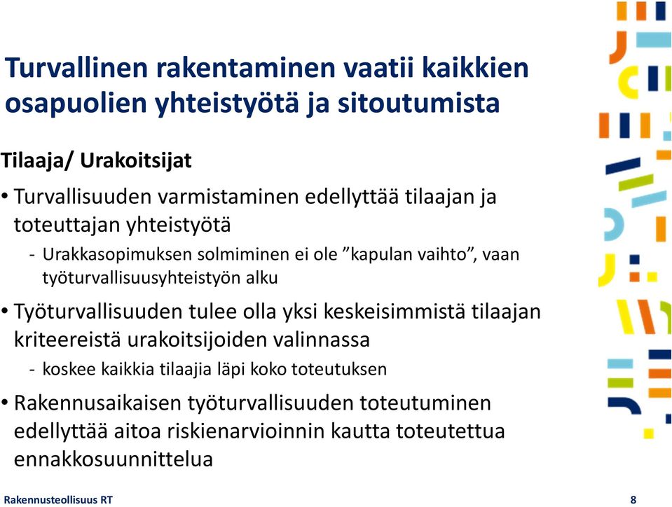 Työturvallisuuden tulee olla yksi keskeisimmistä tilaajan kriteereistä urakoitsijoiden valinnassa koskee kaikkia tilaajia läpi koko