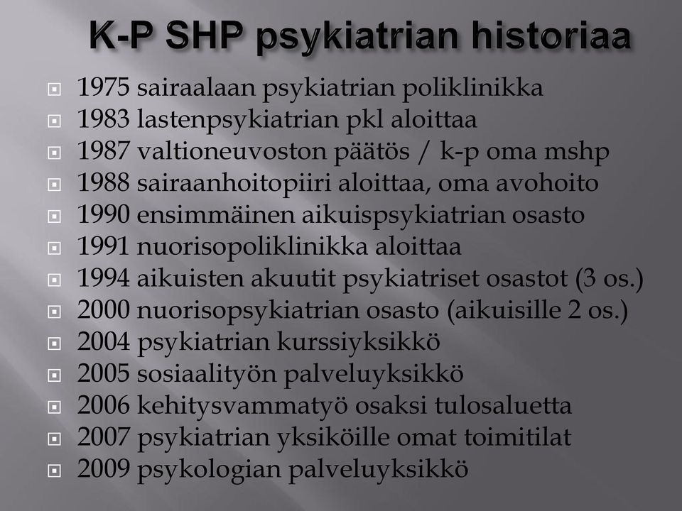 aikuisten akuutit psykiatriset osastot (3 os.) 2000 nuorisopsykiatrian osasto (aikuisille 2 os.