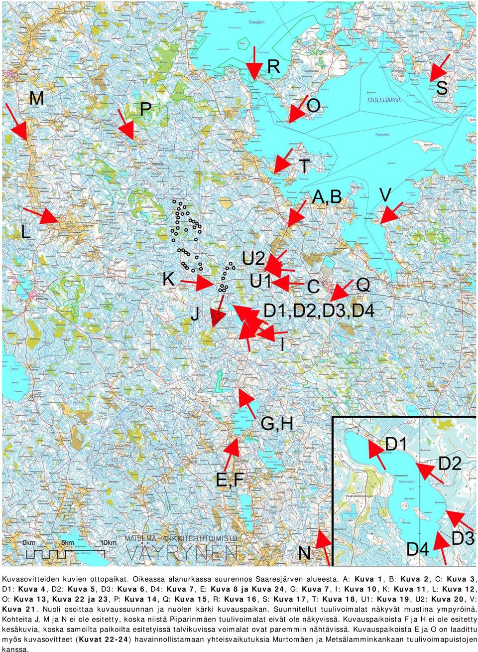 15, R: Kuva 16, S: Kuva 17, T: Kuva 18, U1: Kuva 19, U2: Kuva 20, V: Kuva 21. Nuoli osoittaa kuvaussuunnan ja nuolen kärki kuvauspaikan. Suunnitellut tuulivoimalat näkyvät mustina ympyröinä.