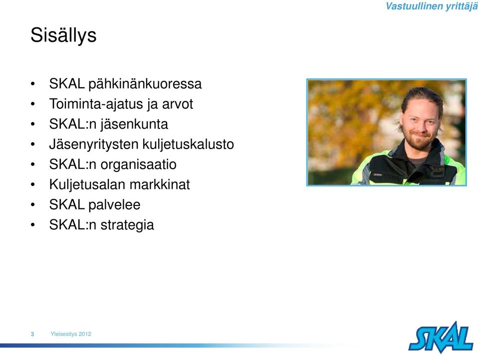 Jäsenyritysten kuljetuskalusto SKAL:n