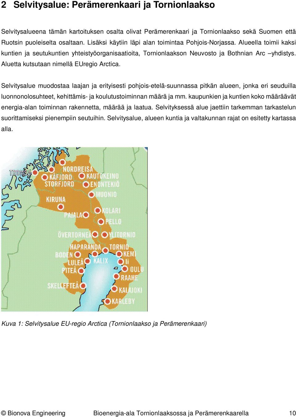 Aluetta kutsutaan nimellä EUregio Arctica.