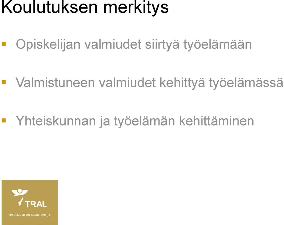 Valmistuneen valmiudet kehittyä