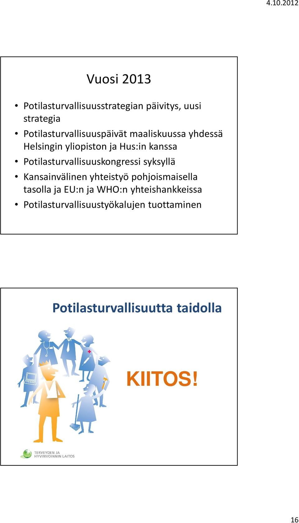 Potilasturvallisuuskongressi syksyllä Kansainvälinen yhteistyö pohjoismaisella tasolla