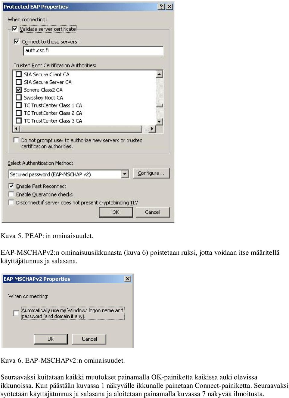 salasana. Kuva 6. EAP-MSCHAPv2:n ominaisuudet.