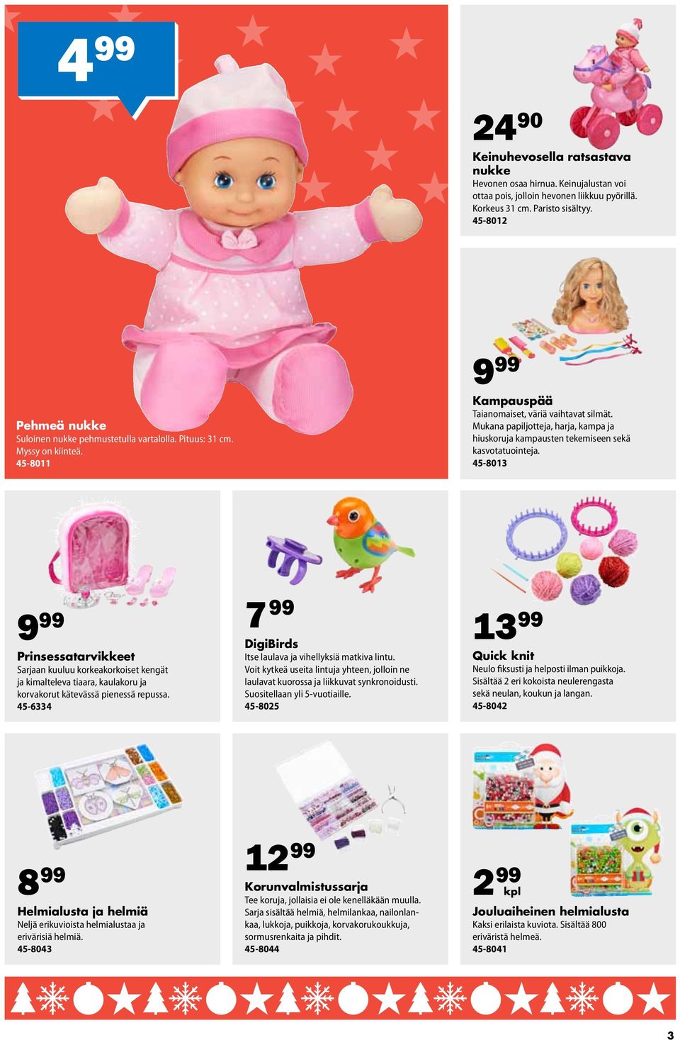 Mukana papiljotteja, harja, kampa ja hiuskoruja kampausten tekemiseen sekä kasvotatuointeja.