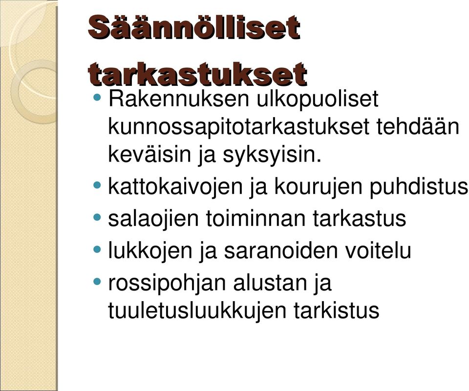 kattokaivojen ja kourujen puhdistus salaojien toiminnan