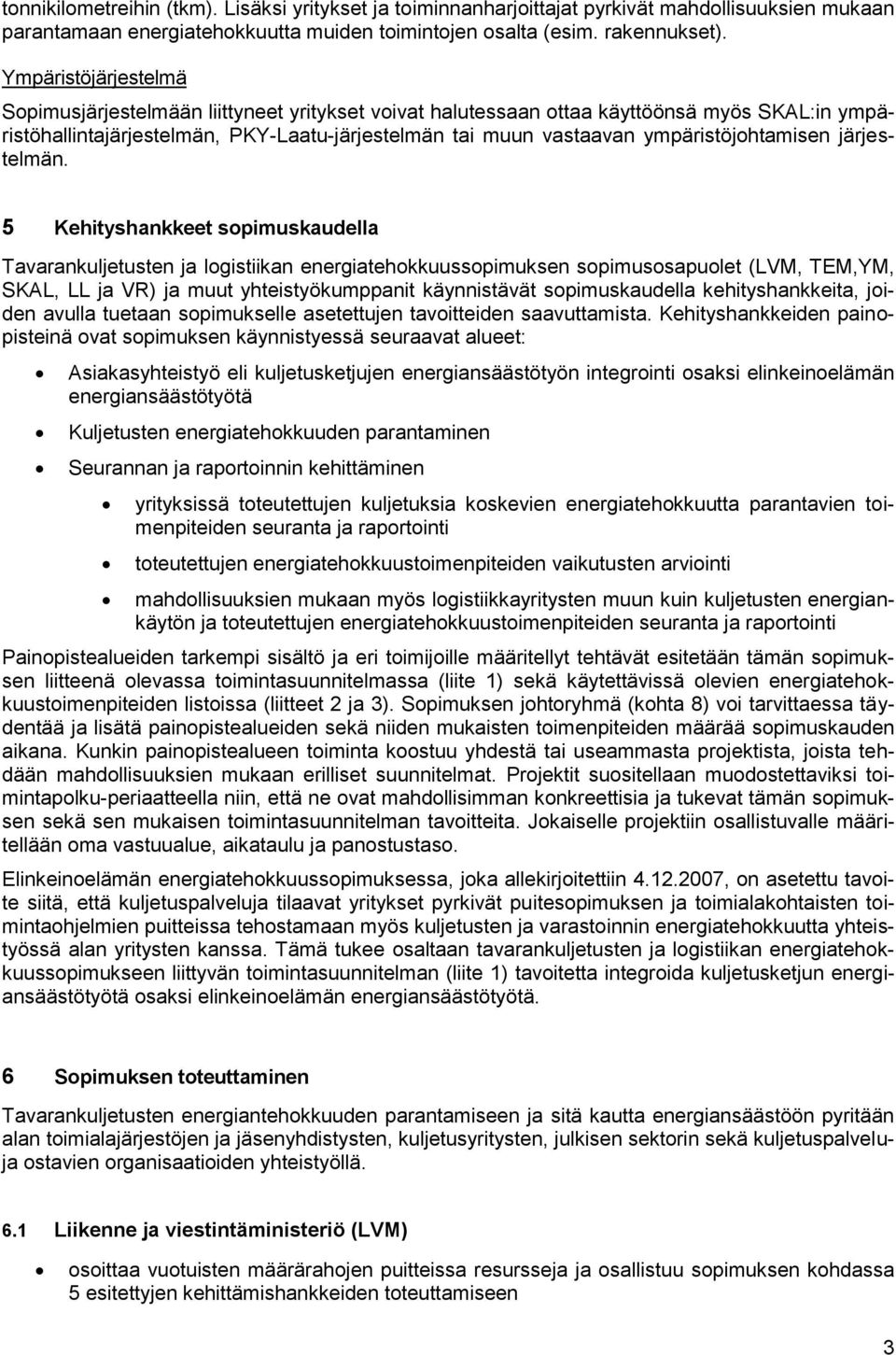 ympäristöjohtamisen järjestelmän.