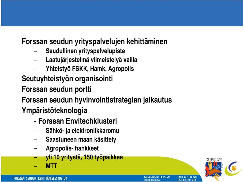 portti Forssan seudun hyvinvointistrategian jalkautus Ympäristöteknologia - Forssan