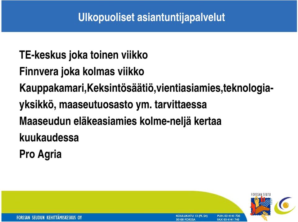 Kauppakamari,Keksintösäätiö,vientiasiamies,teknologiayksikkö,