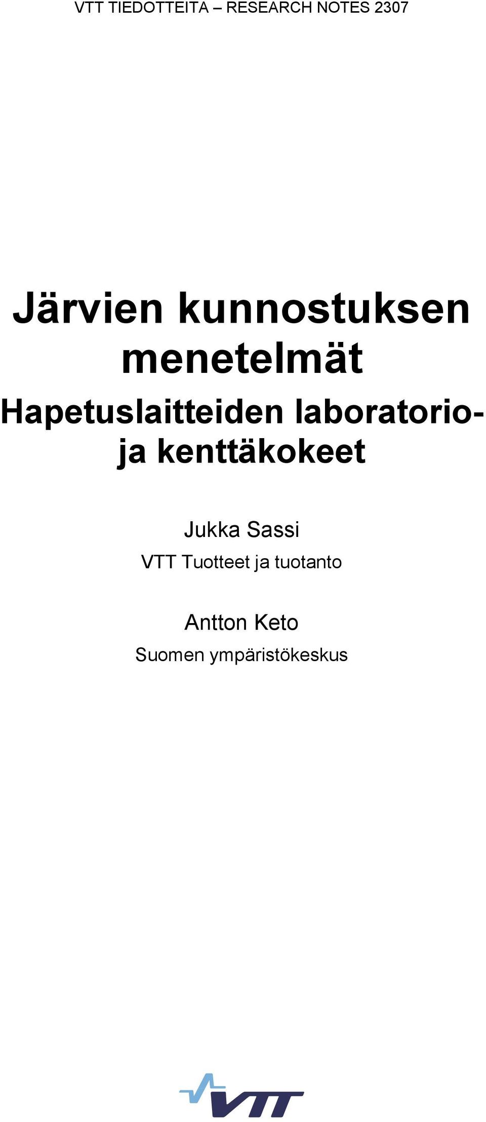 laboratorioja kenttäkokeet Jukka Sassi VTT