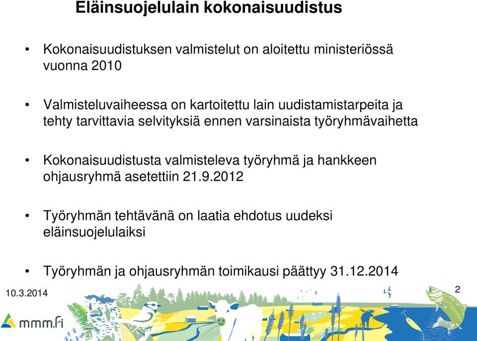 työryhmävaihetta Kokonaisuudistusta valmisteleva työryhmä ja hankkeen ohjausryhmä asetettiin 21.9.