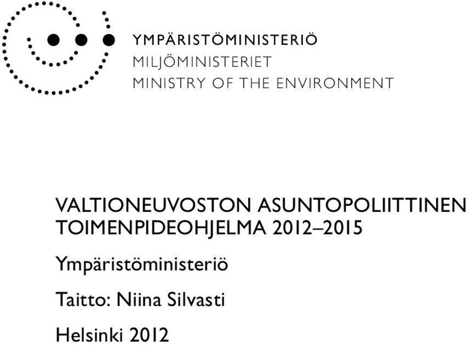 ASUNTOPOLIITTINEN TOIMENPIDEOHJELMA 2012 2015