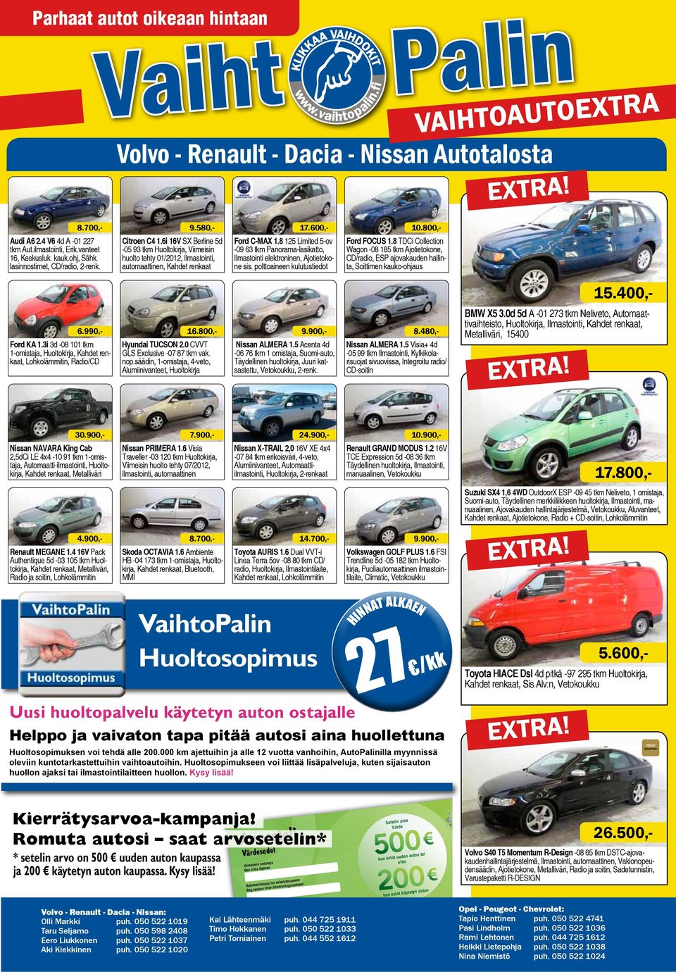 600,- Ford C-MAX 1.8 125 Limited 5-ov -09 63 tkm Panorama-lasikatto, Ilmastointi elektroninen, Ajotietokone sis. polttoaineen kulutustiedot 10.800,- Ford FOCUS 1.