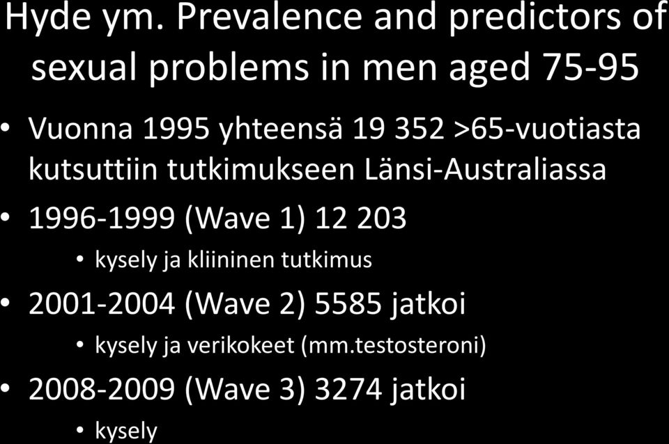 yhteensä 19 352 >65-vuotiasta kutsuttiin tutkimukseen Länsi-Australiassa