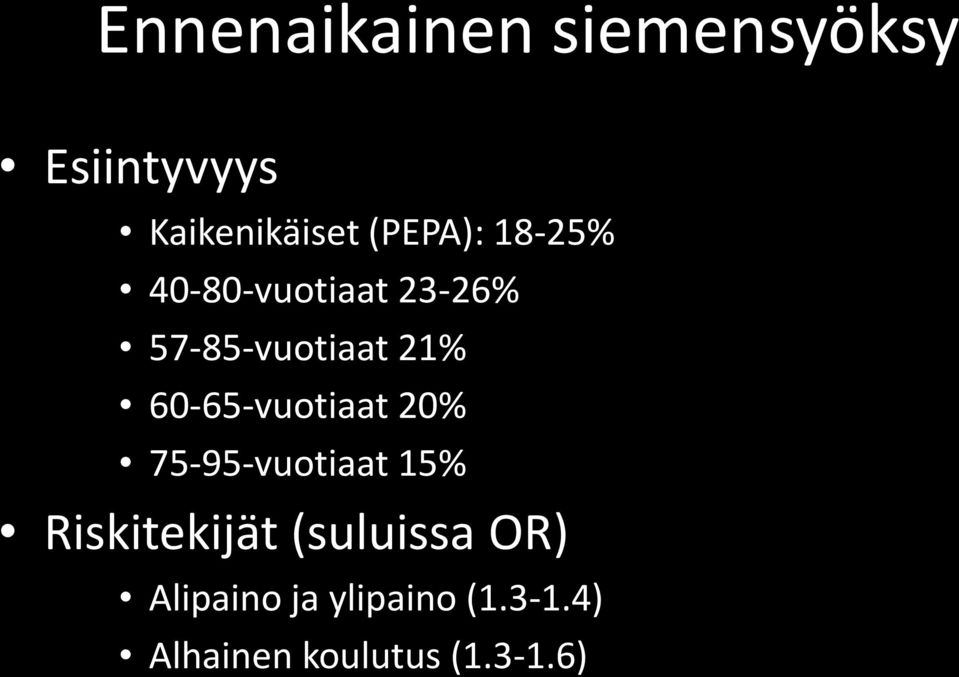 60-65-vuotiaat 20% 75-95-vuotiaat 15% Riskitekijät