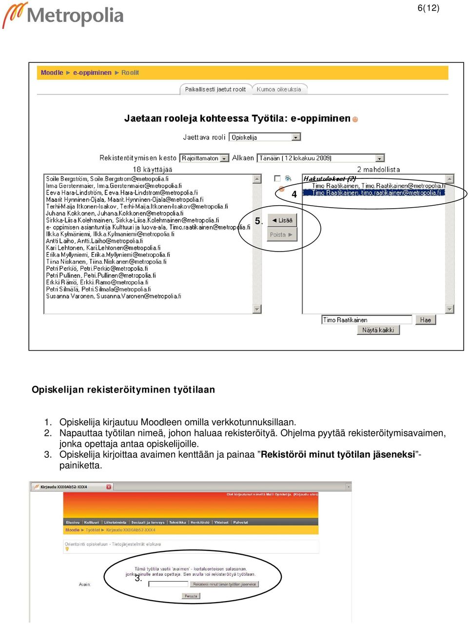 Napauttaa työtilan nimeä, johon haluaa rekisteröityä.