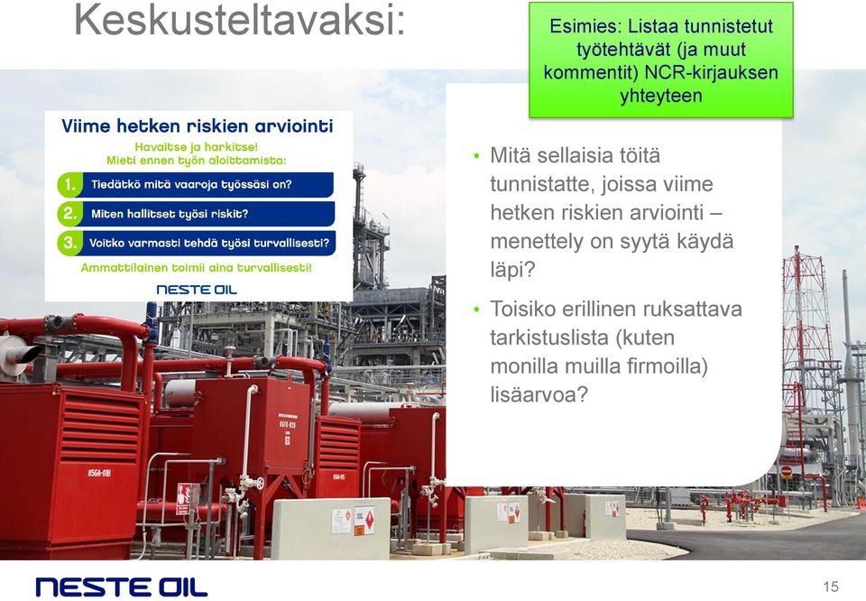 joissa viime hetken riskien arviointi menettely on syytä käydä läpi?