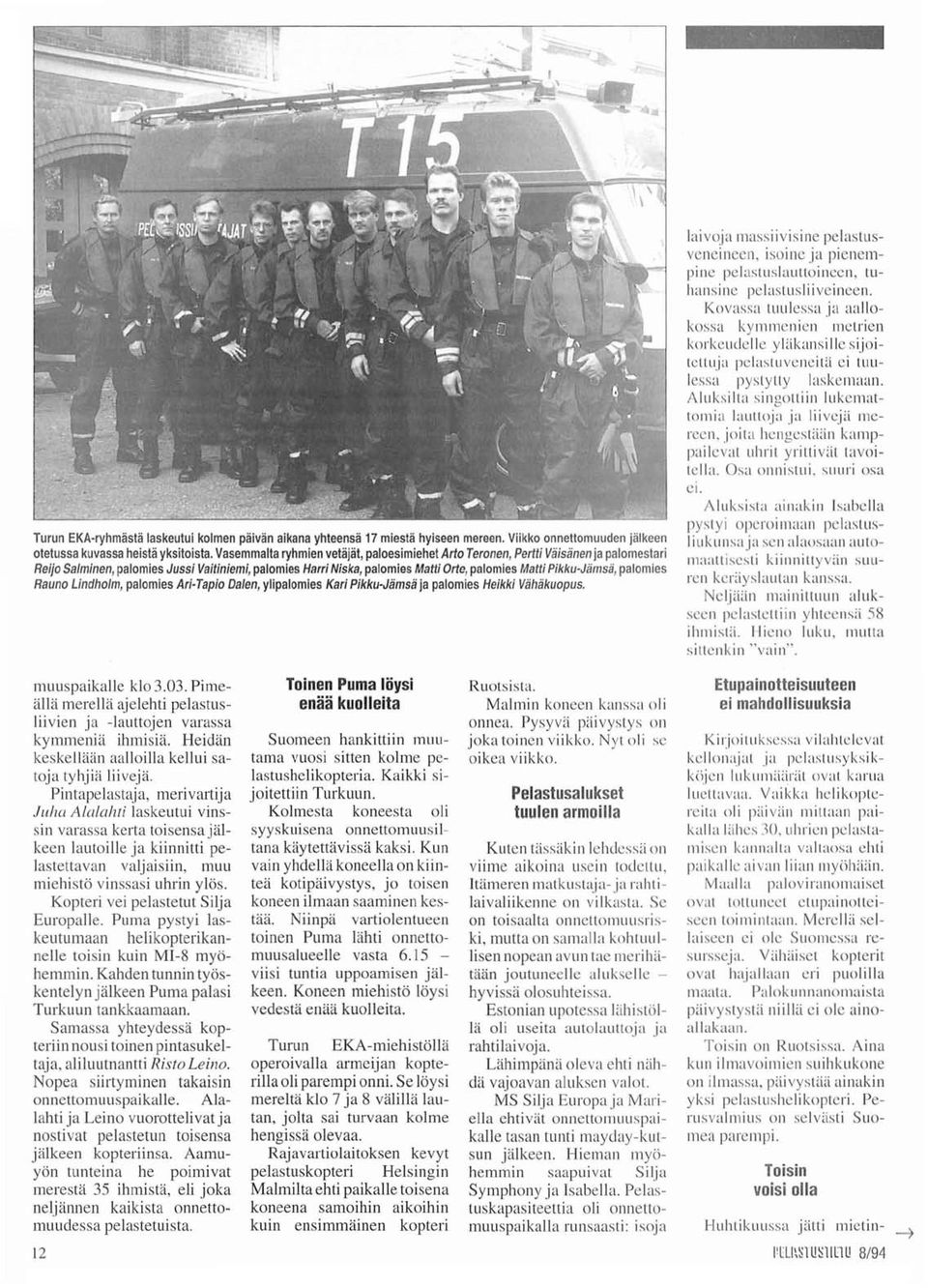 Pikku-Jämsä, palomies Rauno Lindholm, palomies Ari-Tapio Dalen, ylipalomies Kari Pikku-Jämsä ja palomies Heikki Vähäkuopus.