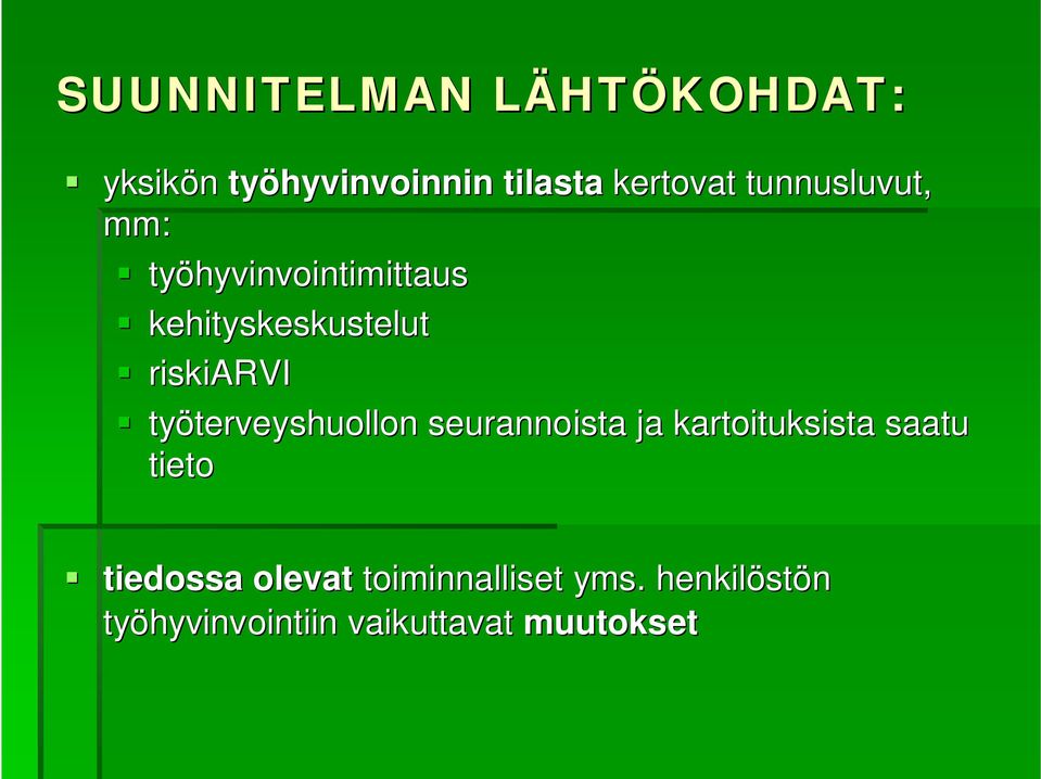 työterveyshuollon terveyshuollon seurannoista ja kartoituksista saatu tieto