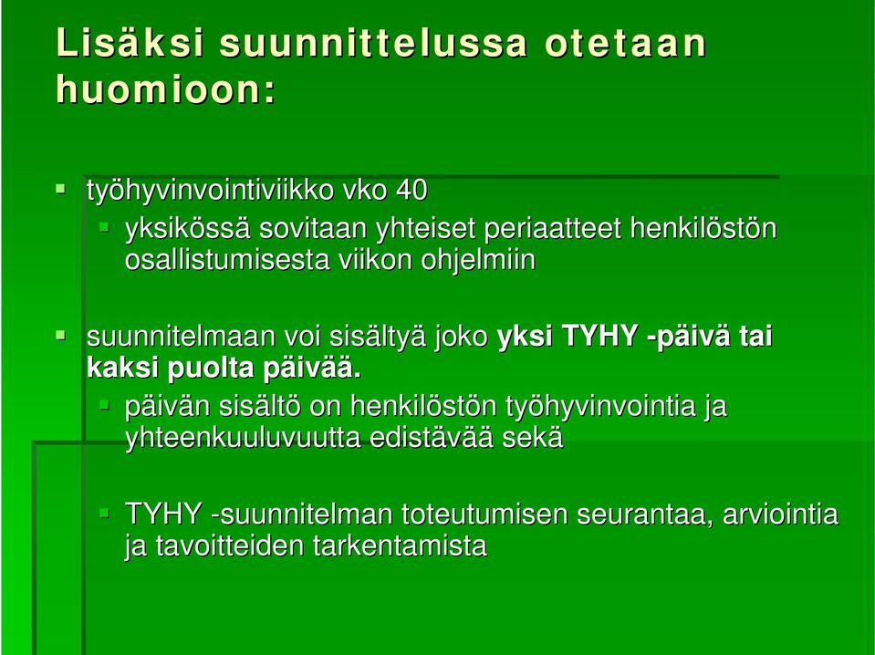 TYHY -päivä tai kaksi puolta päivp ivää.