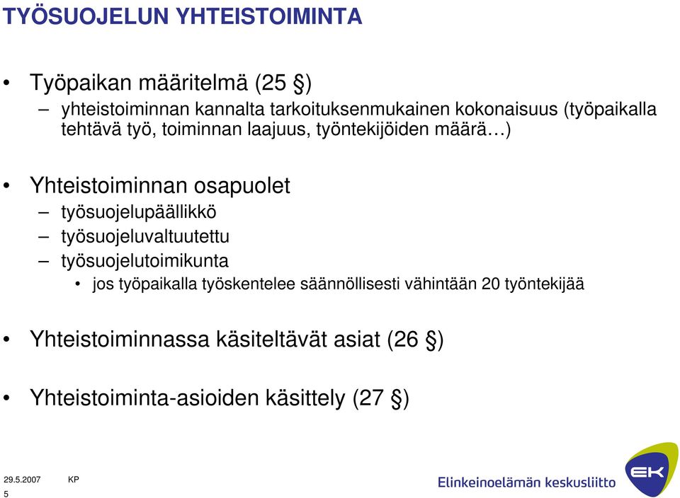 työsuojelupäällikkö työsuojeluvaltuutettu työsuojelutoimikunta jos työpaikalla työskentelee