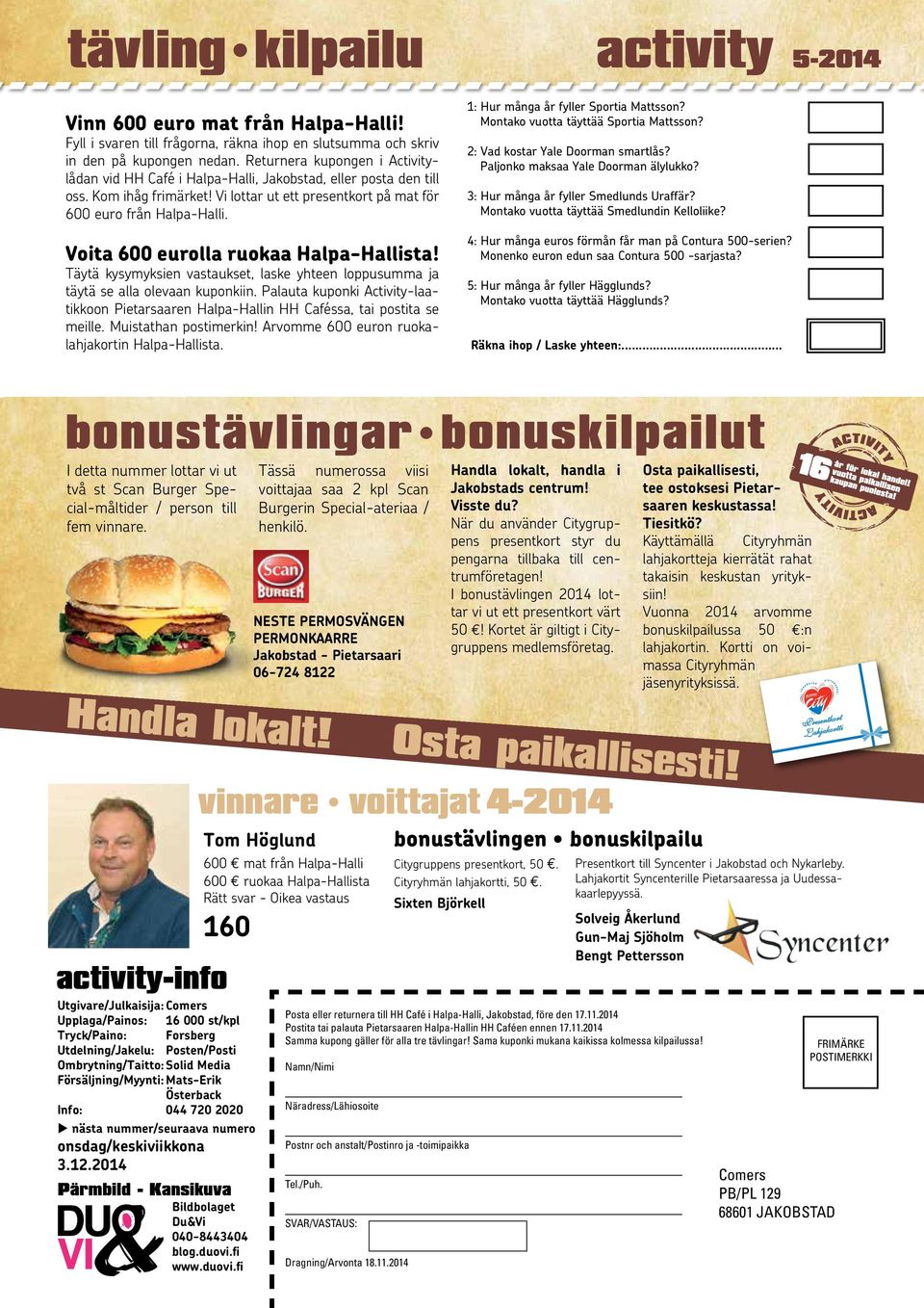 Voita 600 eurolla ruokaa Halpa-Hallista! Täytä kysymyksien vastaukset, laske yhteen loppusumma ja täytä se alla olevaan kuponkiin.