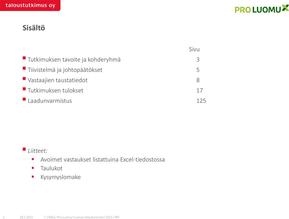 Laadunvarmistus 125 Liitteet: Avoimet vastaukset listattuina