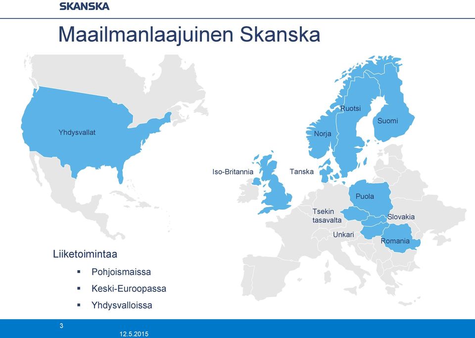 Liiketoimintaa Pohjoismaissa Keski-Euroopassa