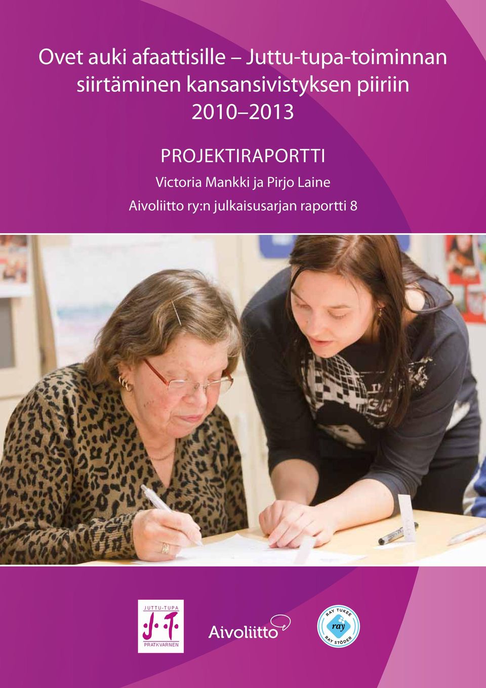 Projektiraportti Victoria Mankki ja Pirjo Laine
