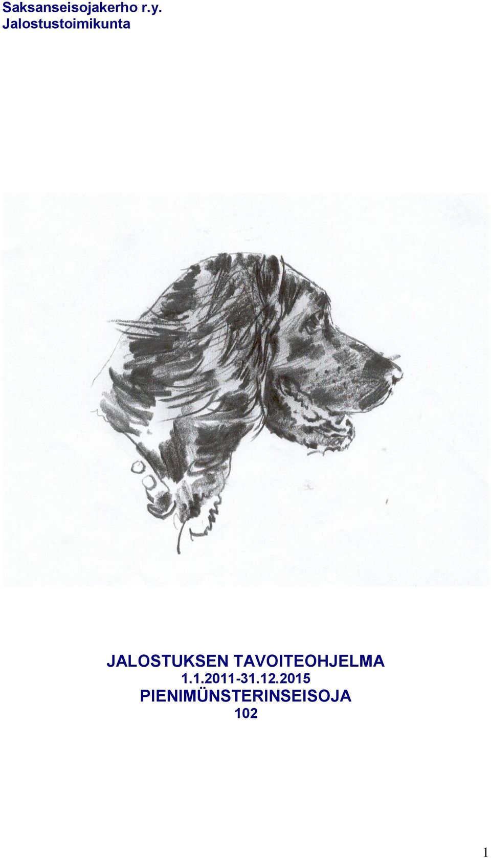 JALOSTUKSEN TAVOITEOHJELMA 1.