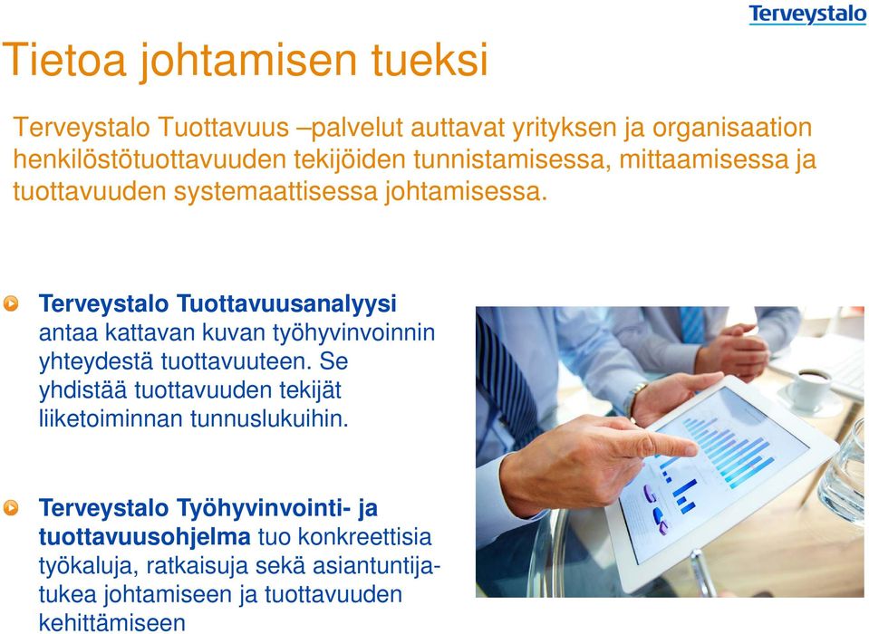 Terveystalo Tuottavuusanalyysi antaa kattavan kuvan työhyvinvoinnin yhteydestä tuottavuuteen.