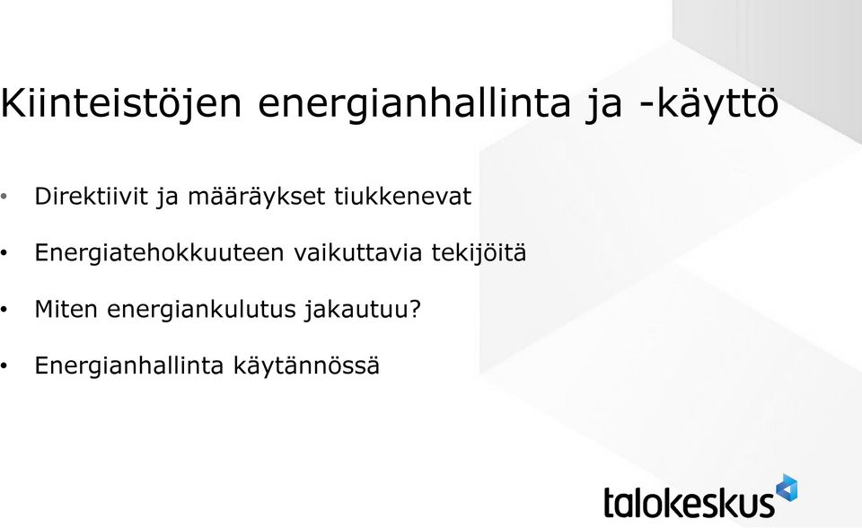 Energiatehokkuuteen vaikuttavia tekijöitä