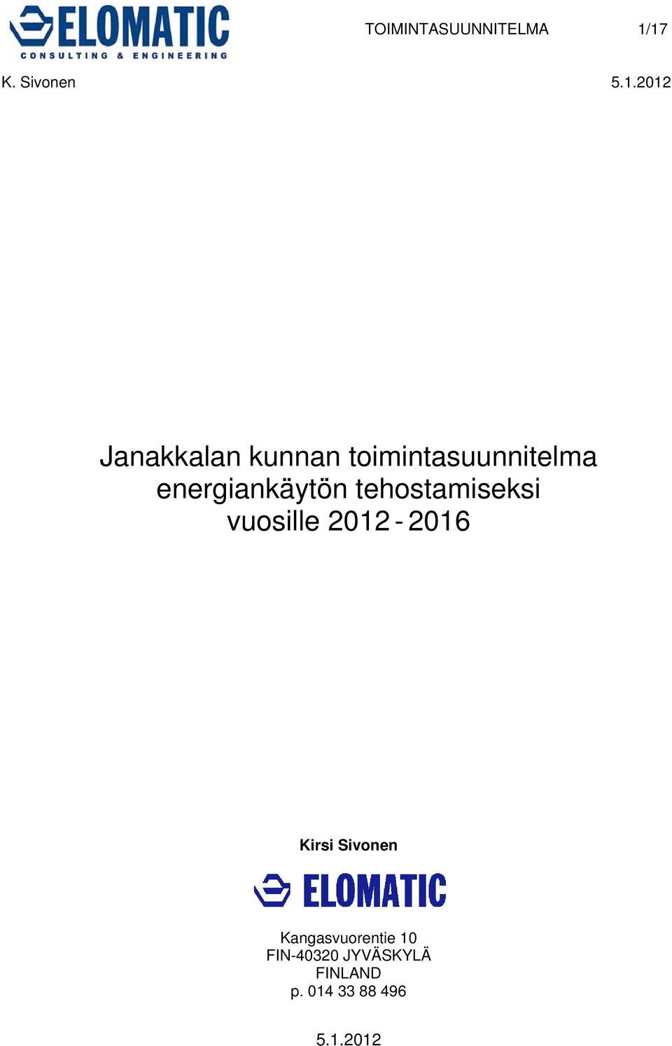 vuosille 2012-2016 Kirsi Sivonen Kangasvuorentie