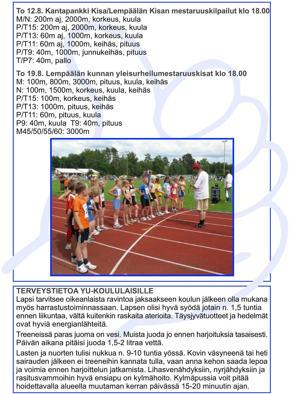 pallo To 19.8. Lempäälän kunnan yleisurheilumestaruuskisat klo 18.