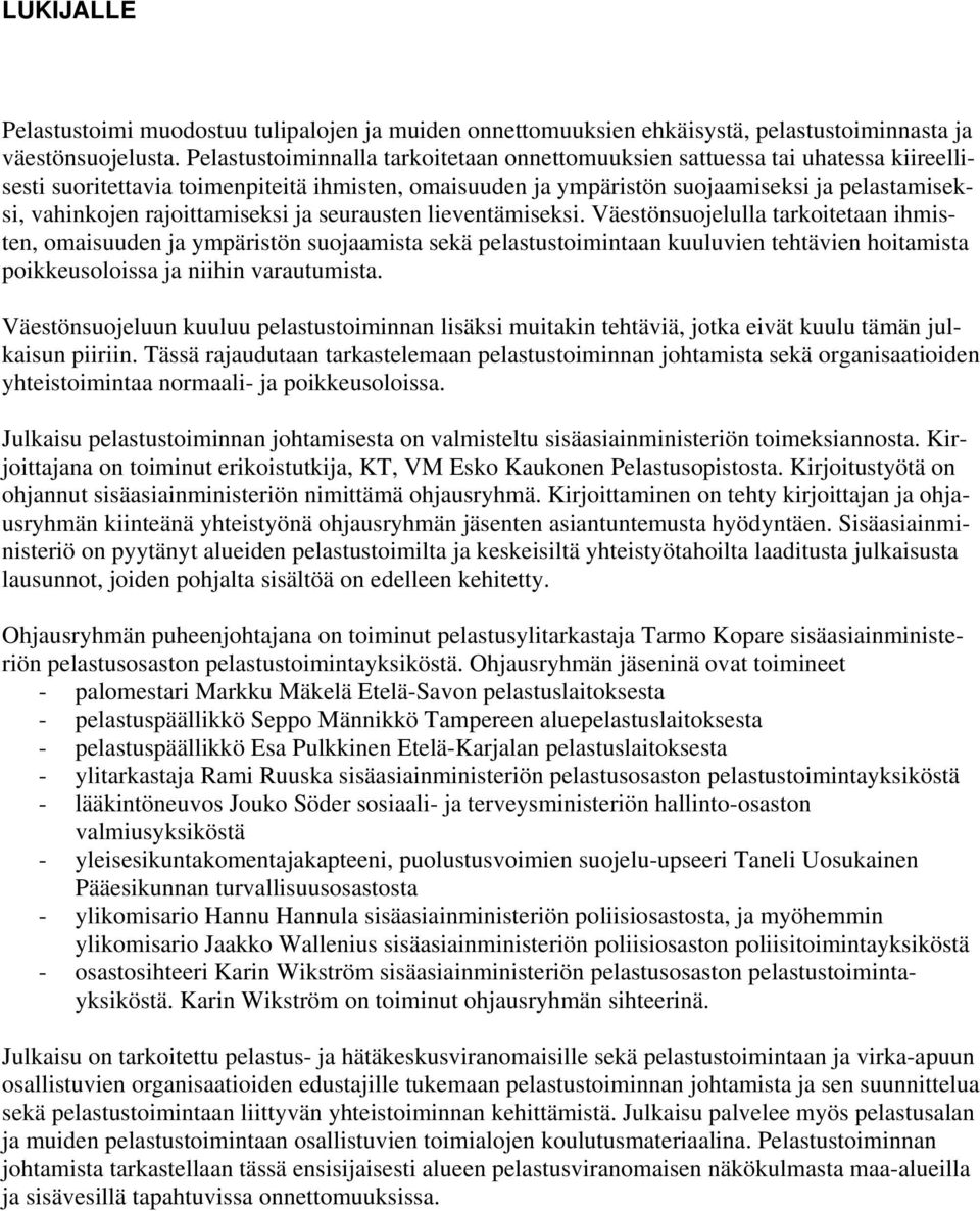 rajoittamiseksi ja seurausten lieventämiseksi.