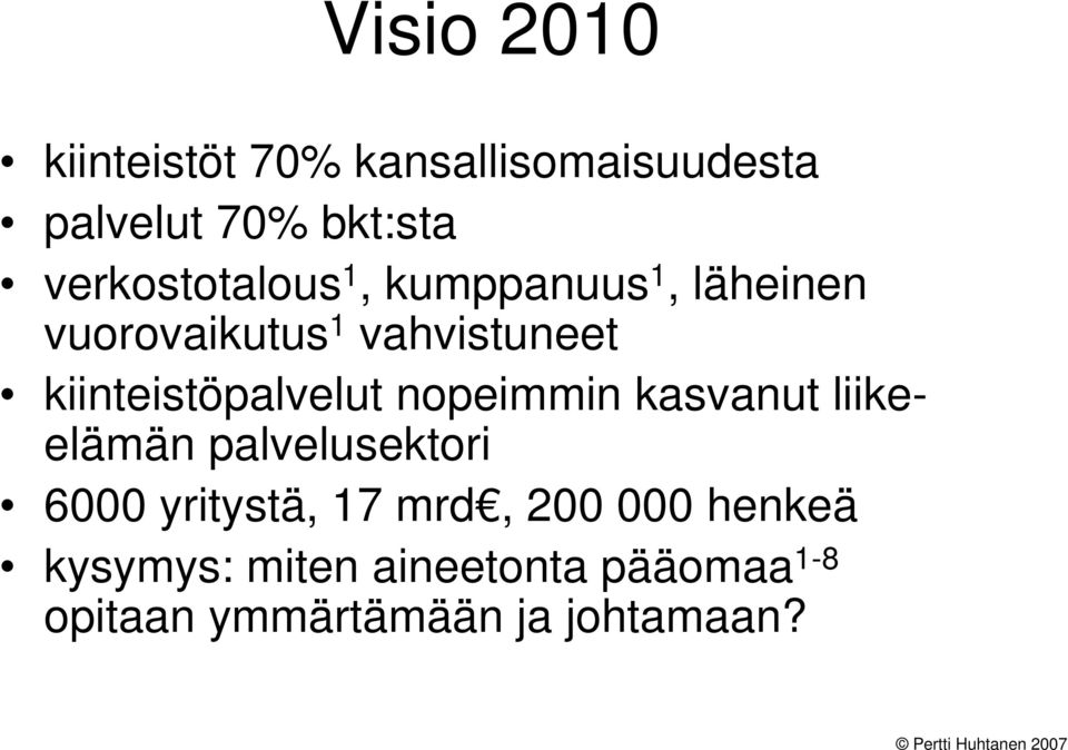 kiinteistöpalvelut nopeimmin kasvanut liikeelämän palvelusektori 6000