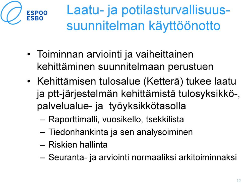 ptt-järjestelmän kehittämistä tulosyksikkö-, palvelualue- ja työyksikkötasolla Raporttimalli,