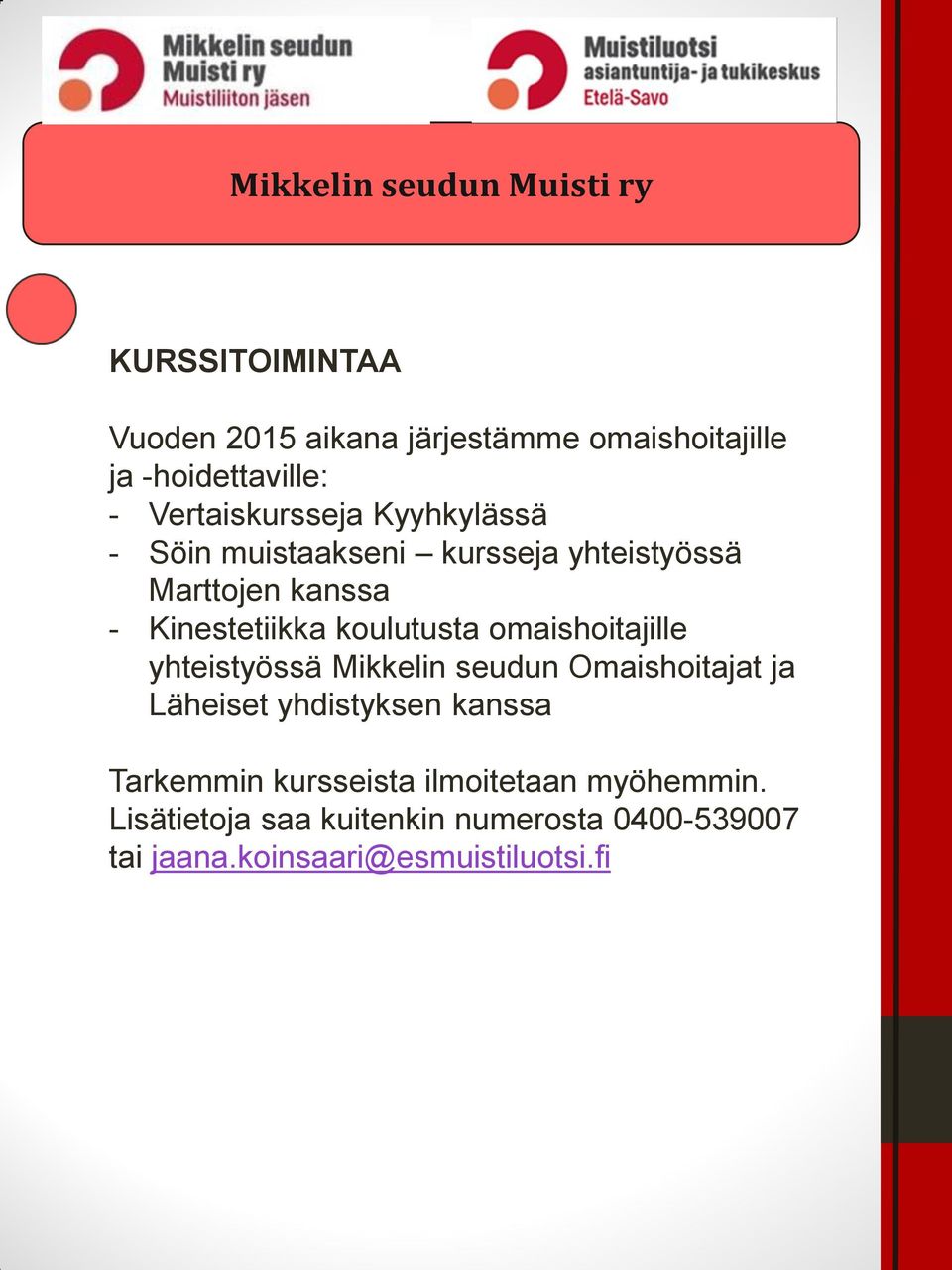 koulutusta omaishoitajille yhteistyössä Mikkelin seudun Omaishoitajat ja Läheiset yhdistyksen kanssa Tarkemmin