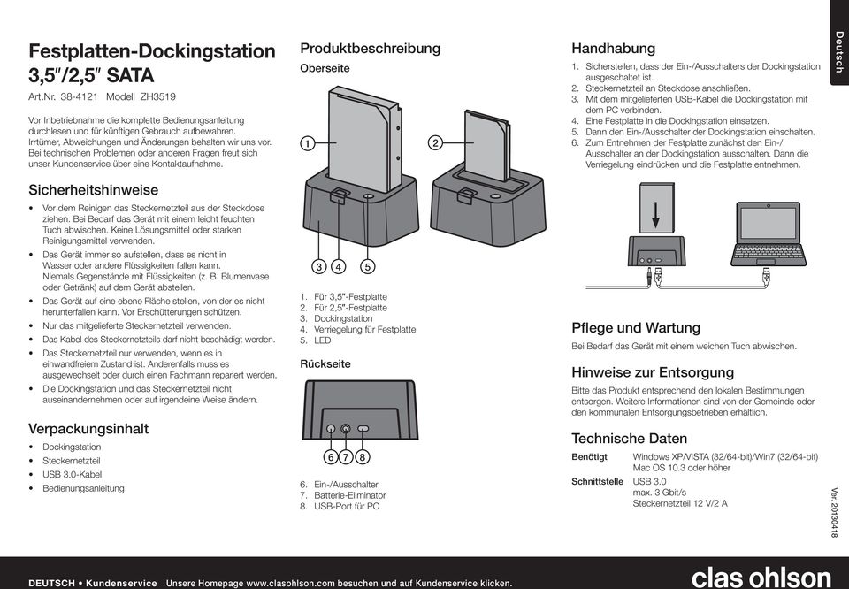 Produktbeschreibung Oberseite Handhabung 1. Sicherstellen, dass der Ein-/Ausschalters der Dockingstation ausgeschaltet ist. 2. Steckernetzteil an Steckdose anschließen. 3.