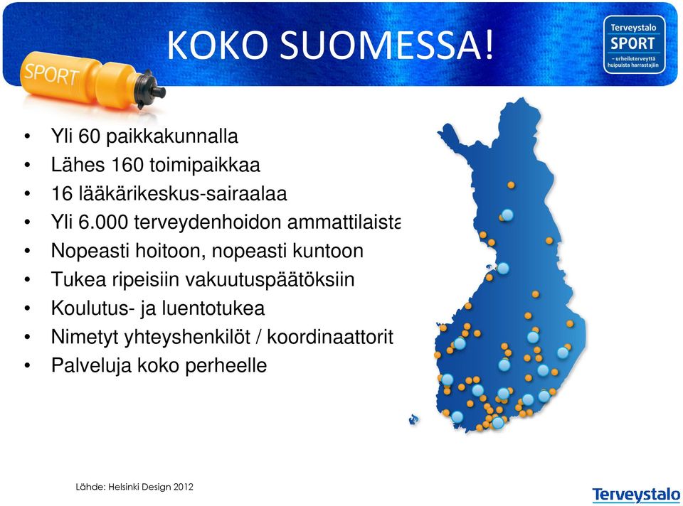 000 terveydenhoidon ammattilaista Nopeasti hoitoon, nopeasti kuntoon Tukea