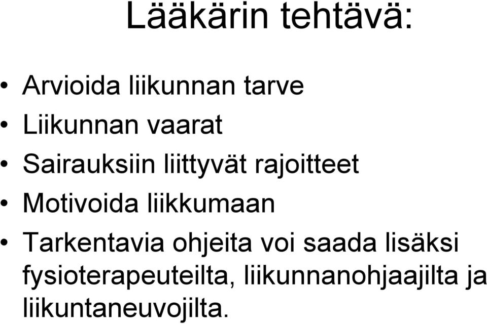 liikkumaan Tarkentavia ohjeita voi saada lisäksi