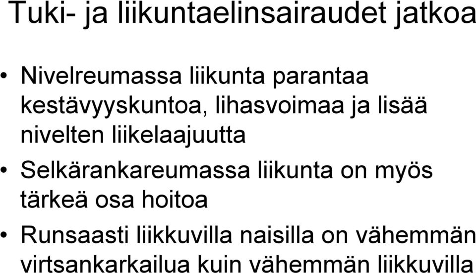 liikelaajuutta Selkärankareumassa liikunta on myös tärkeä osa