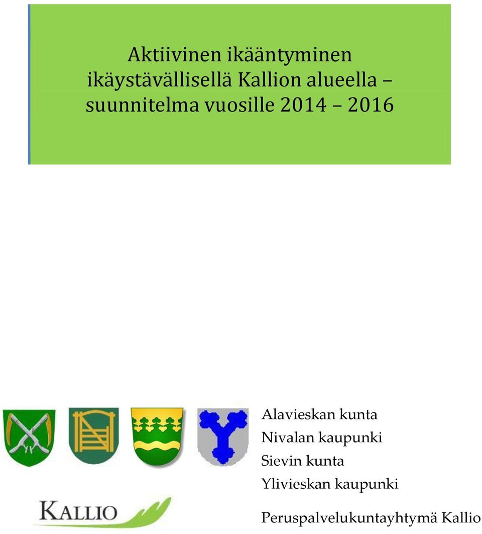 2016 Alavieskan kunta Nivalan kaupunki Sievin