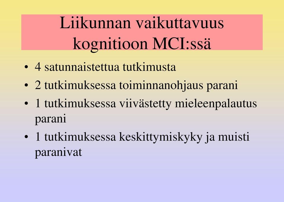 toiminnanohjaus parani 1 tutkimuksessa viivästetty
