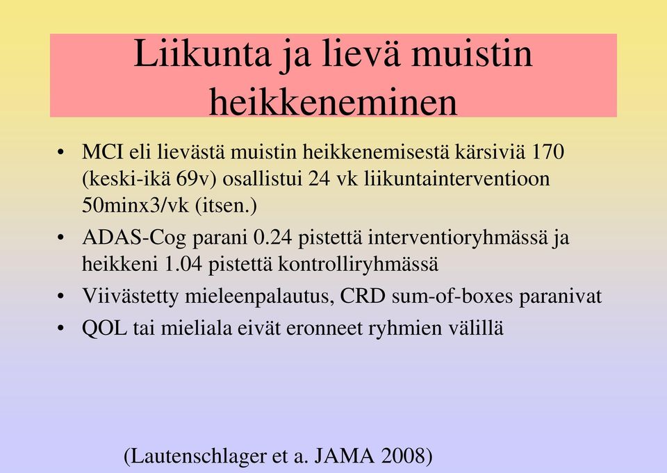 24 pistettä interventioryhmässä ja heikkeni 1.