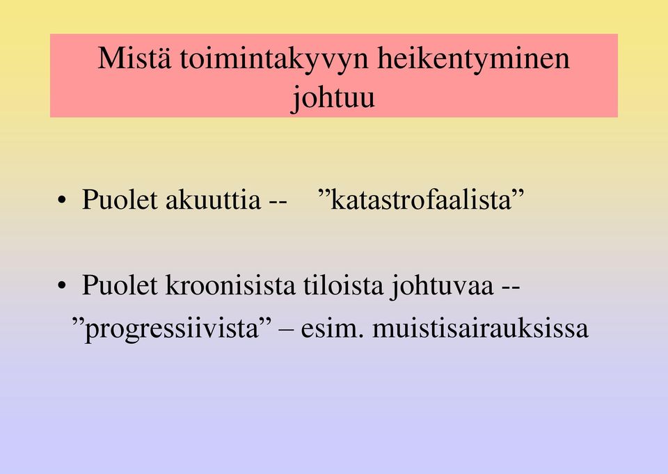 katastrofaalista Puolet kroonisista