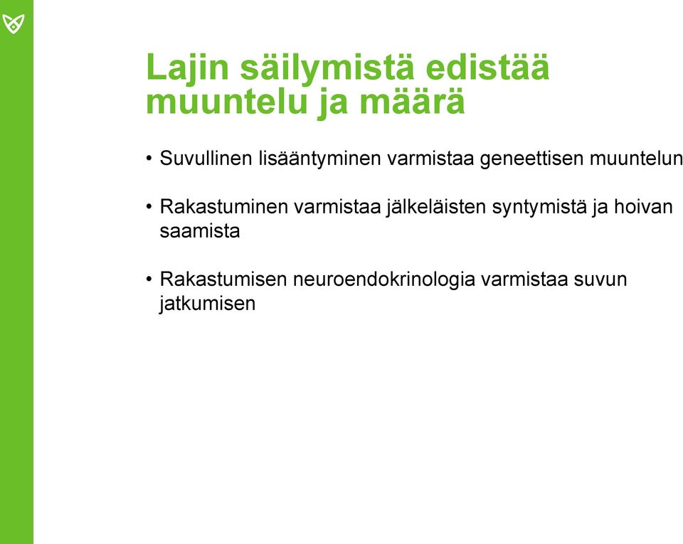 Rakastuminen varmistaa jälkeläisten syntymistä ja hoivan