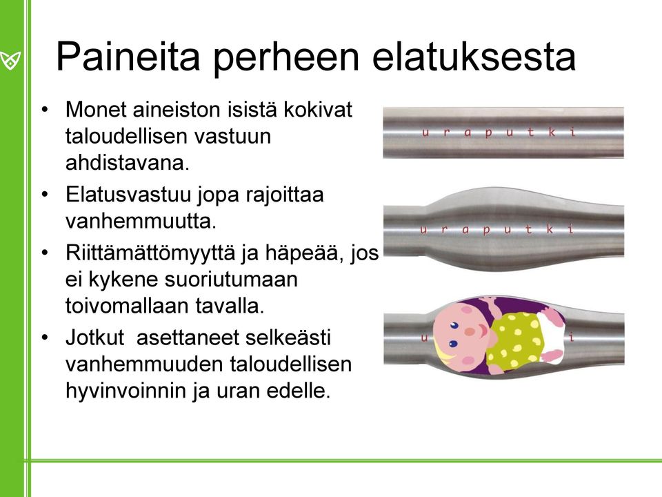 Riittämättömyyttä ja häpeää, jos ei kykene suoriutumaan toivomallaan