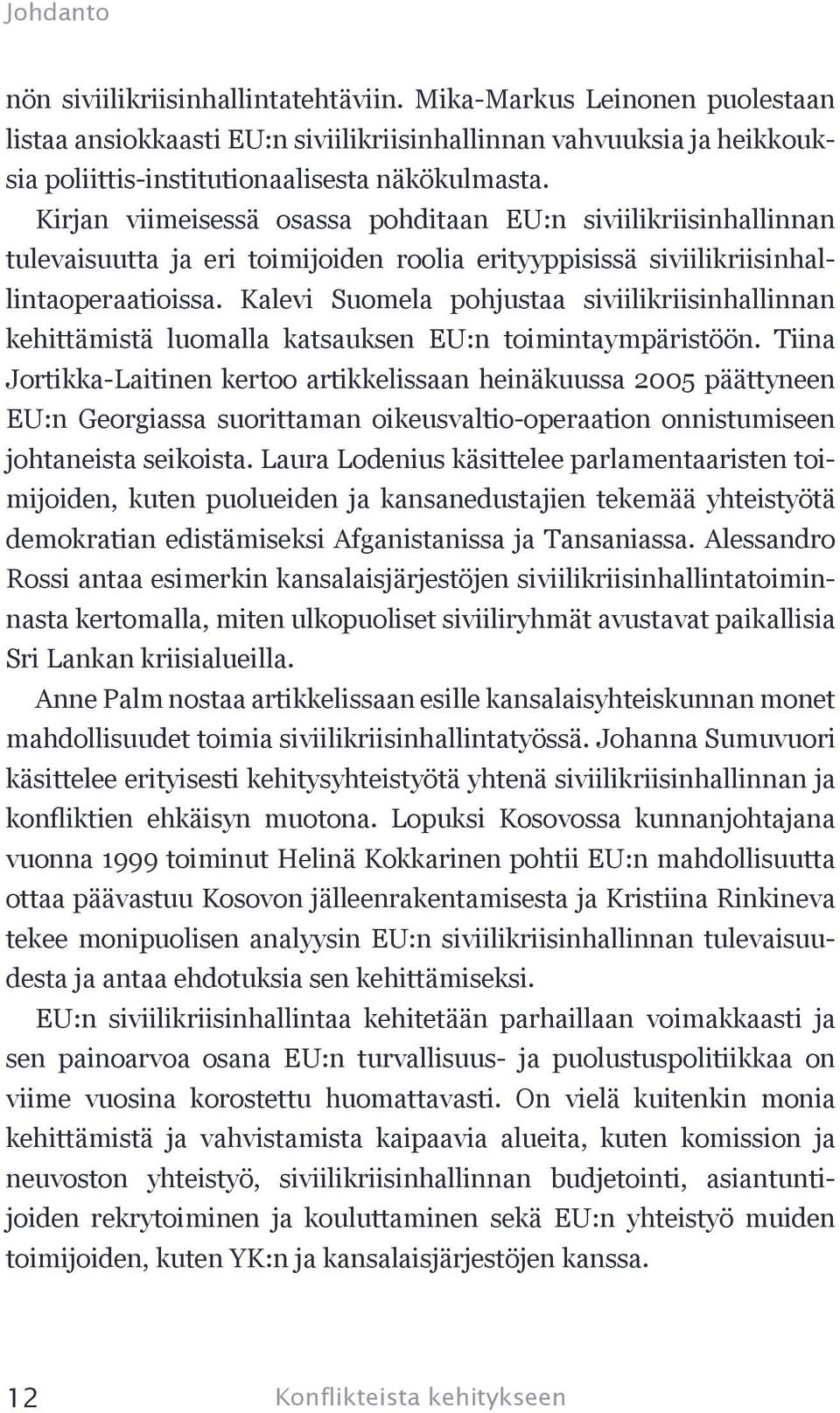 Kalevi Suomela pohjustaa siviilikriisinhallinnan kehittämistä luomalla katsauksen EU:n toimintaympäristöön.